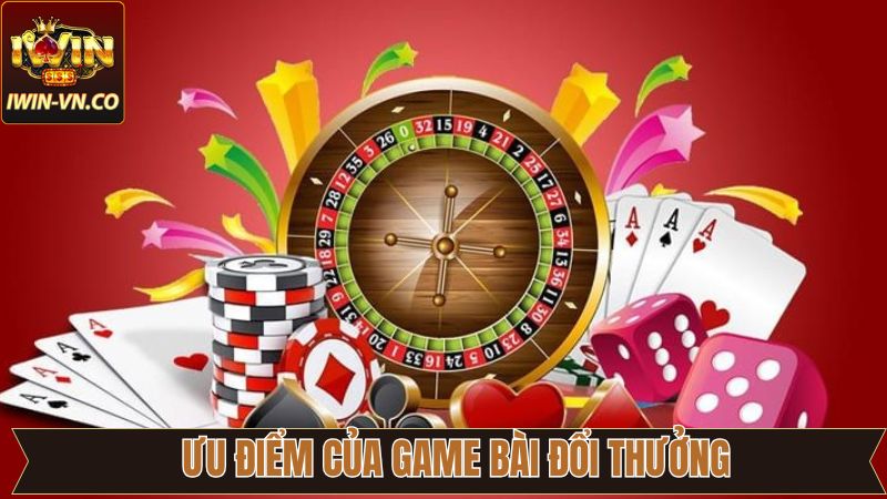Ưu điểm giúp game bài Iwin thu hút khách hàng