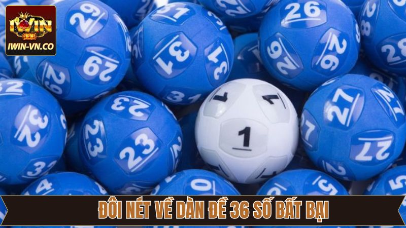 Đôi nét khám phá về dàn đề 36 số bất bại