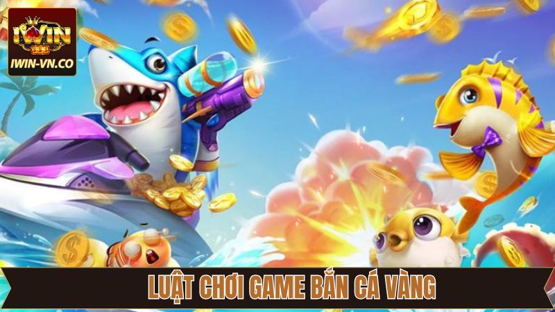 Luật chơi game bắn cá vàng cực đơn giản dễ hiểu 